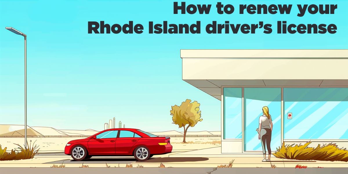 Rhode Island Driver’s License Renewal 2025 Updated Rules and Requirements for a Smooth Process